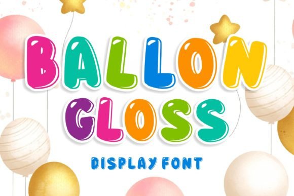 Ballon Gloss: A Fun and Friendly Display Font
