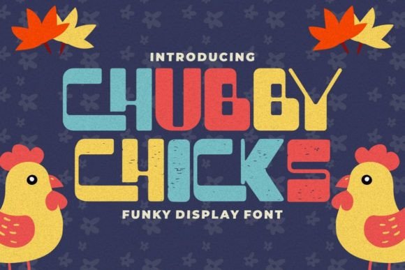 Chubby Chicks: A Funky and Cutesy Font for Eye-Catching Designs