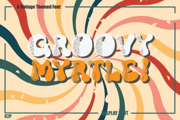 Groovy Myrtle: A Whimsical Display Font for Retro-Inspired Designs