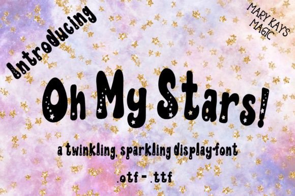 Oh My Stars: A Whimsical Font for Modern Design