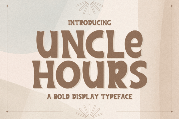 Uncle Hours: A Bold, Fun, and Friendly Display Font for Every Project